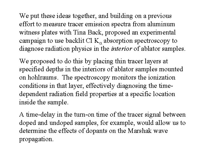 We put these ideas together, and building on a previous effort to measure tracer