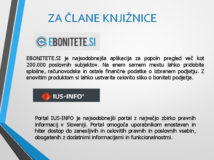 ZA ČLANE KNJIŽNICE EBONITETE. SI je najsodobnejša aplikacija za popoln pregled več kot 200.