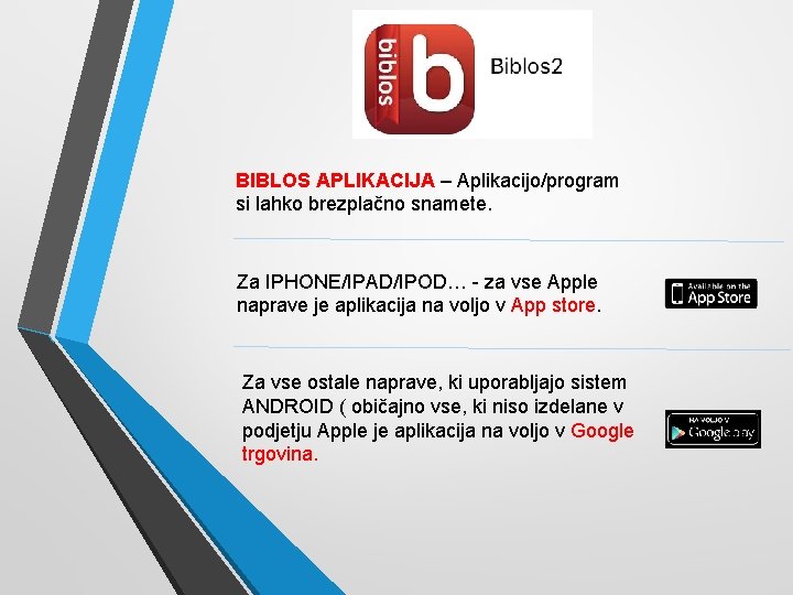 BIBLOS APLIKACIJA – Aplikacijo/program si lahko brezplačno snamete. Za IPHONE/IPAD/IPOD… - za vse Apple