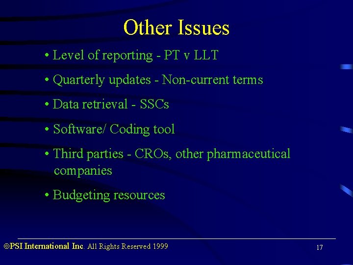 Other Issues • Level of reporting - PT v LLT • Quarterly updates -