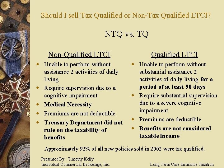 Should I sell Tax Qualified or Non-Tax Qualified LTCI? NTQ vs. TQ Non-Qualified LTCI