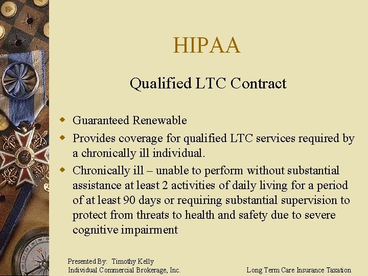 HIPAA Qualified LTC Contract w Guaranteed Renewable w Provides coverage for qualified LTC services