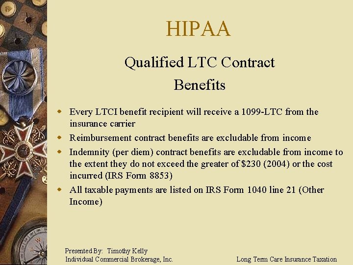 HIPAA Qualified LTC Contract Benefits w Every LTCI benefit recipient will receive a 1099