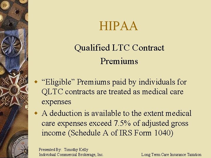 HIPAA Qualified LTC Contract Premiums w “Eligible” Premiums paid by individuals for QLTC contracts