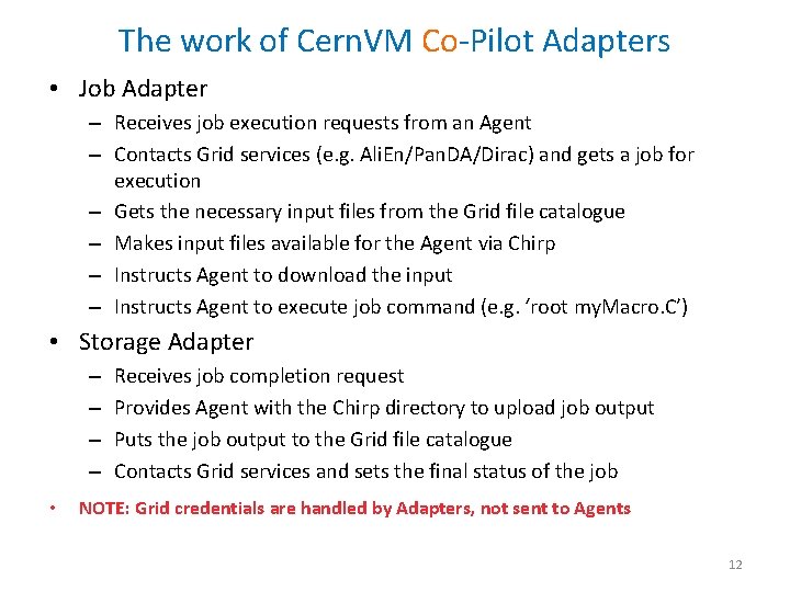 The work of Cern. VM Co-Pilot Adapters • Job Adapter – Receives job execution