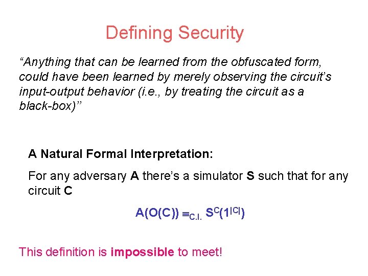 Defining Security “Anything that can be learned from the obfuscated form, could have been