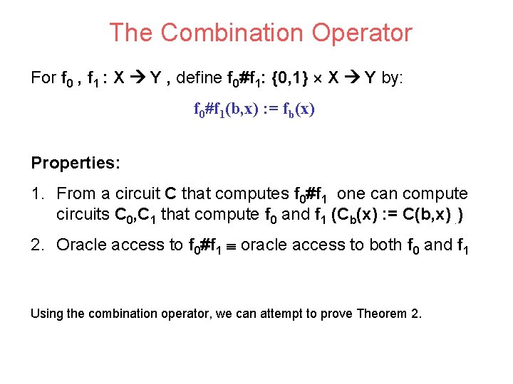 The Combination Operator For f 0 , f 1 : X Y , define