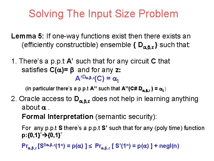 Solving The Input Size Problem Lemma 5: If one-way functions exist then there exists