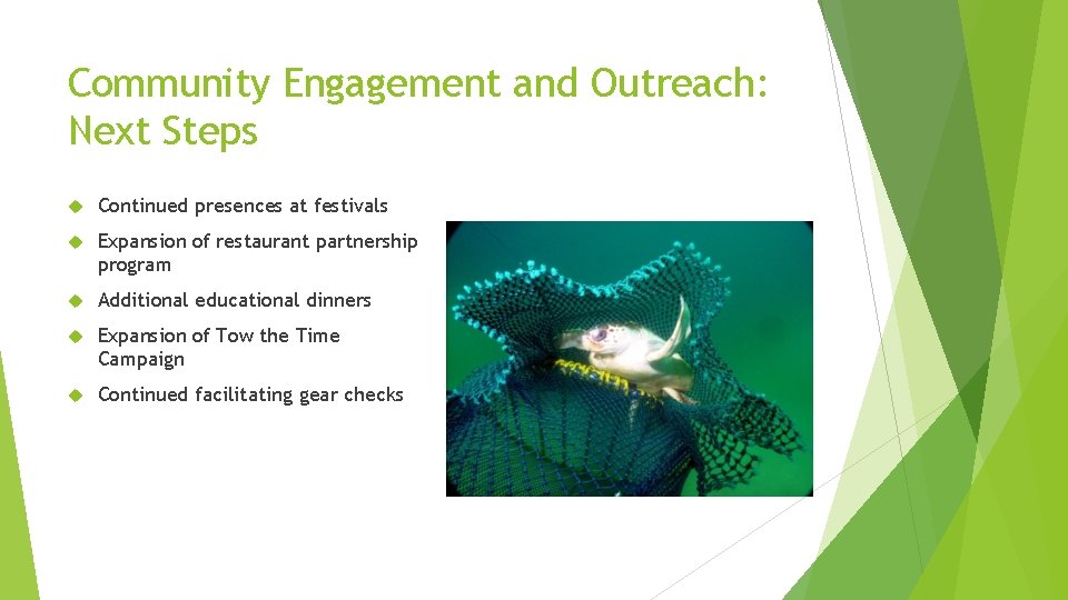 Community Engagement and Outreach: Next Steps Continued presences at festivals Expansion of restaurant partnership