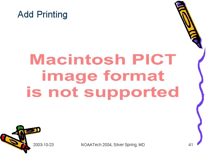 Add Printing 2003 -10 -23 NOAATech 2004, Silver Spring, MD 41 