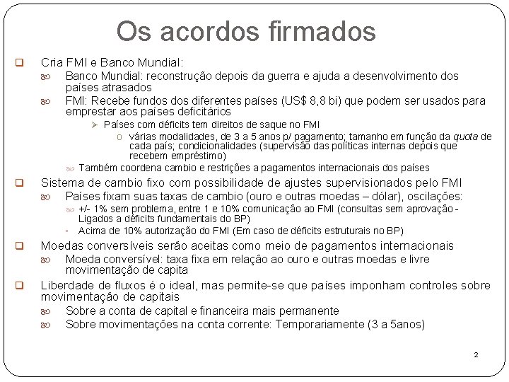 Os acordos firmados q Cria FMI e Banco Mundial: reconstrução depois da guerra e