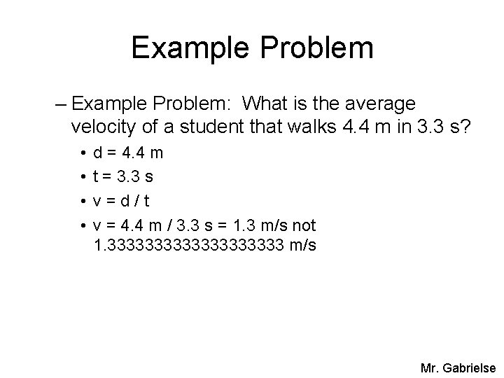 Example Problem – Example Problem: What is the average velocity of a student that