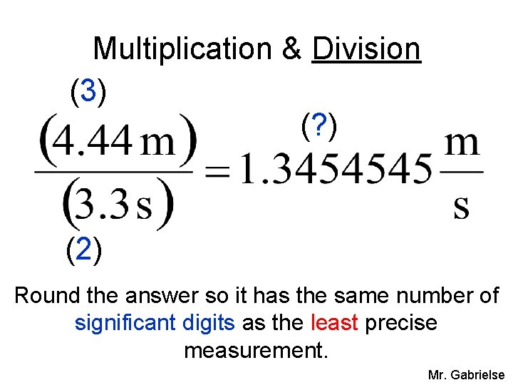 Multiplication & Division (3) (? ) (2) Round the answer so it has the