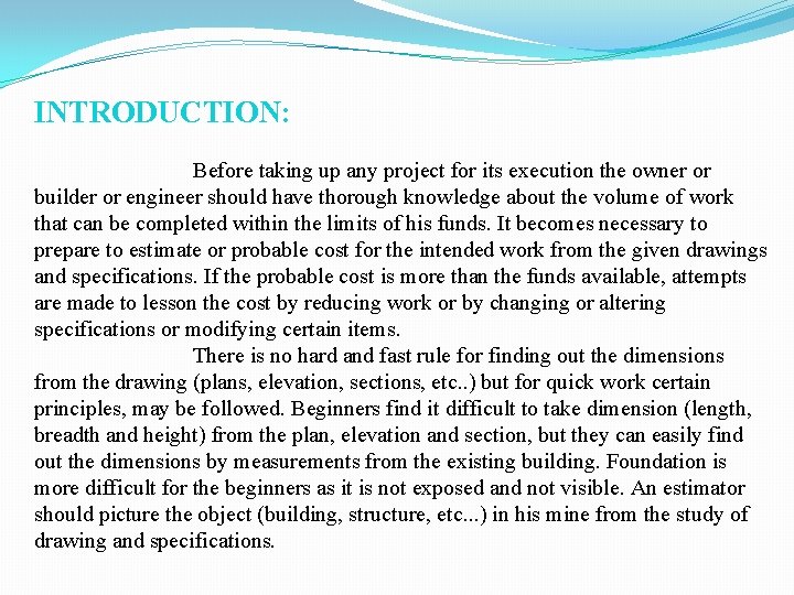 INTRODUCTION: Before taking up any project for its execution the owner or builder or