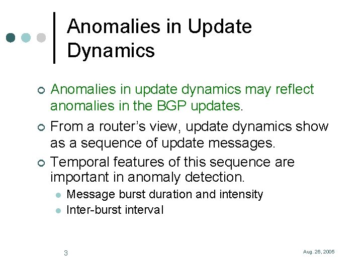 Anomalies in Update Dynamics ¢ ¢ ¢ Anomalies in update dynamics may reflect anomalies