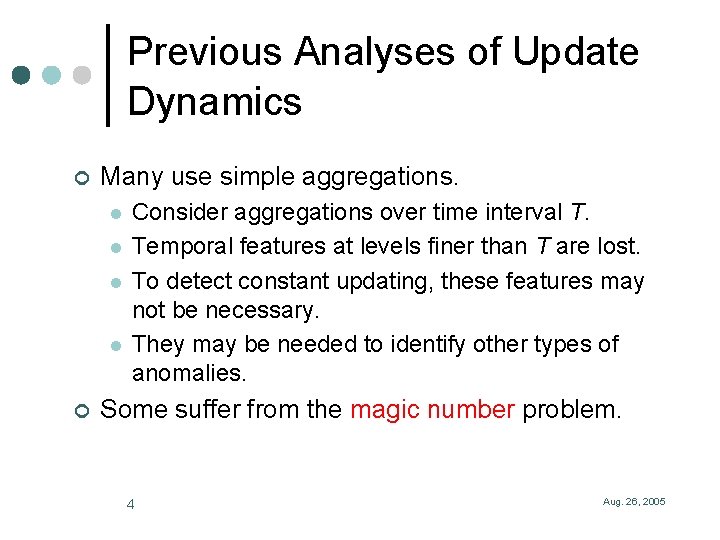 Previous Analyses of Update Dynamics ¢ Many use simple aggregations. l l ¢ Consider