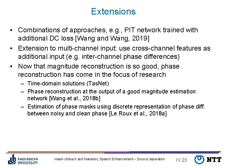 Extensions • Combinations of approaches, e. g. , PIT network trained with additional DC