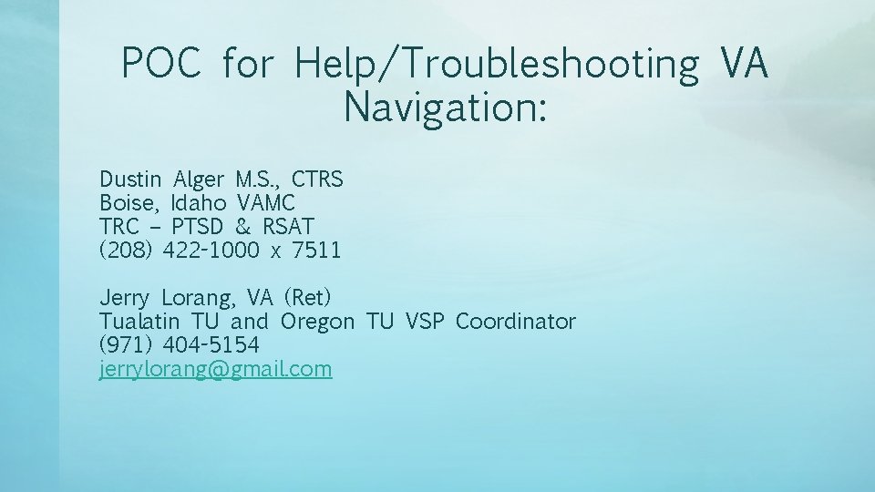 POC for Help/Troubleshooting VA Navigation: Dustin Alger M. S. , CTRS Boise, Idaho VAMC