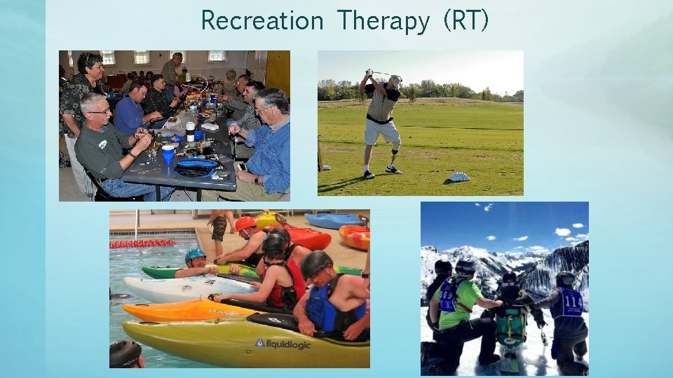 Recreation Therapy (RT) 
