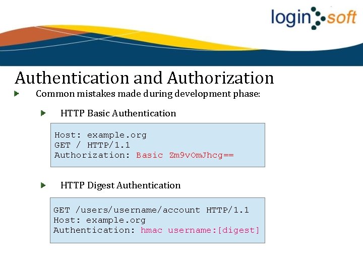 Authentication and Authorization Common mistakes made during development phase: HTTP Basic Authentication Host: example.