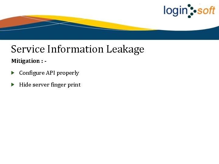 Service Information Leakage Mitigation : Configure API properly Hide server finger print 