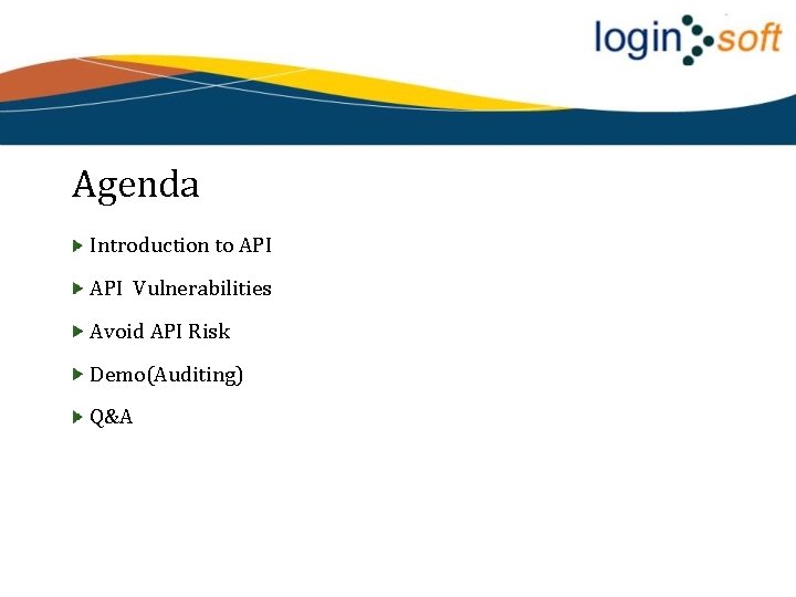 Agenda Introduction to API Vulnerabilities Avoid API Risk Demo(Auditing) Q&A 