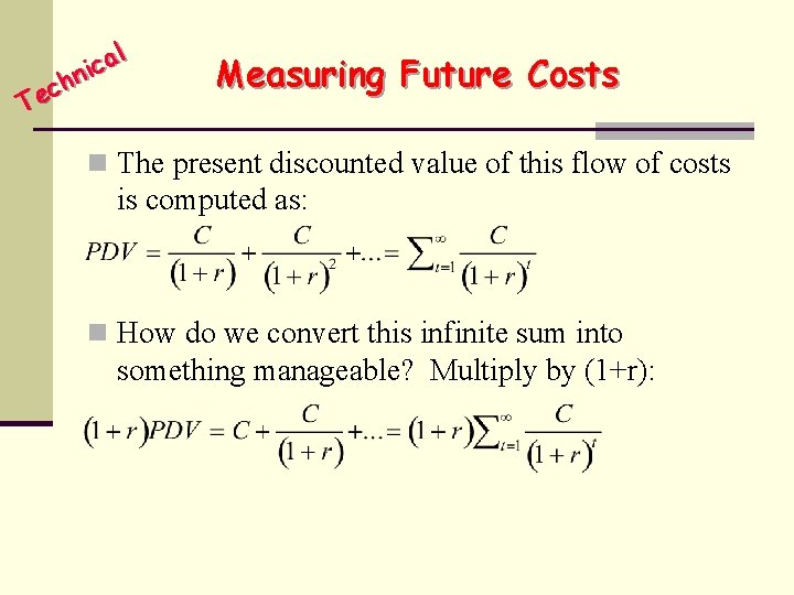 l a c ni h c Te Measuring Future Costs n The present discounted