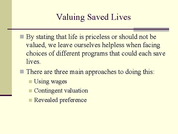 Valuing Saved Lives n By stating that life is priceless or should not be