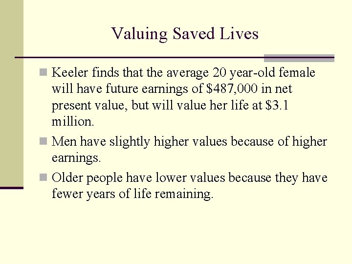 Valuing Saved Lives n Keeler finds that the average 20 year-old female will have