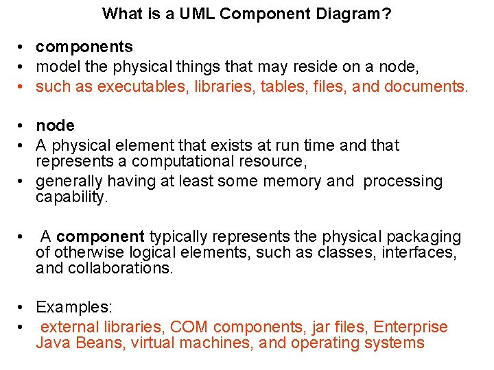 What is a UML Component Diagram? • components • model the physical things that What is a UML Component Diagram? • components • model the physical things that