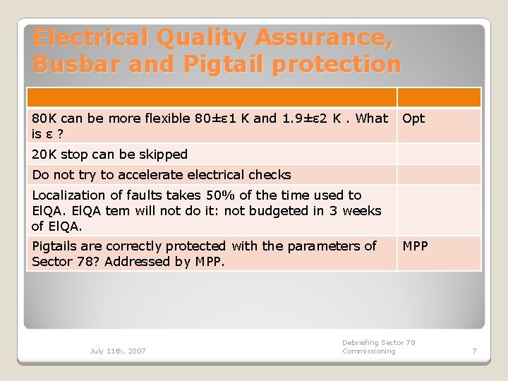 Electrical Quality Assurance, Busbar and Pigtail protection 80 K can be more flexible 80±ε