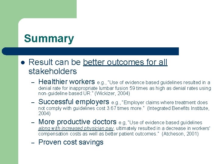 Summary l Result can be better outcomes for all stakeholders – Healthier workers e.