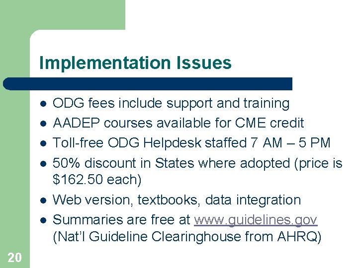 Implementation Issues l l l 20 ODG fees include support and training AADEP courses