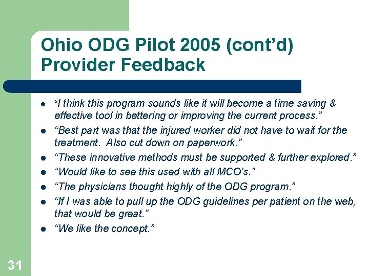 Ohio ODG Pilot 2005 (cont’d) Provider Feedback l l l l 31 “I think