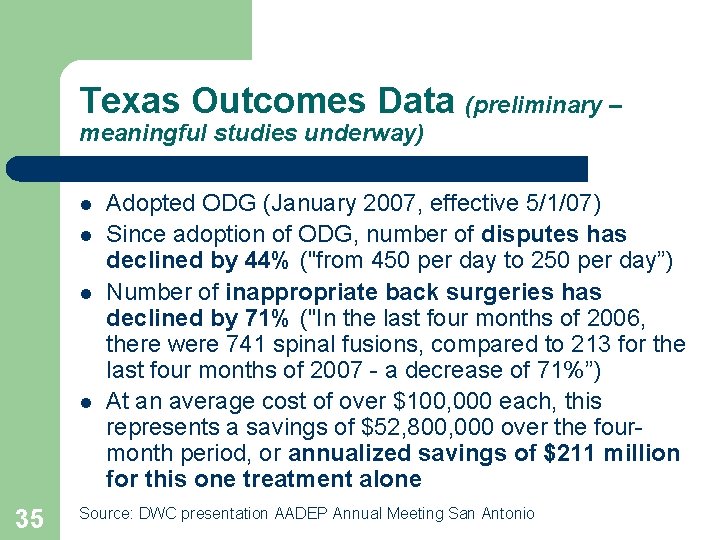 Texas Outcomes Data (preliminary – meaningful studies underway) Adopted ODG (January 2007, effective 5/1/07)