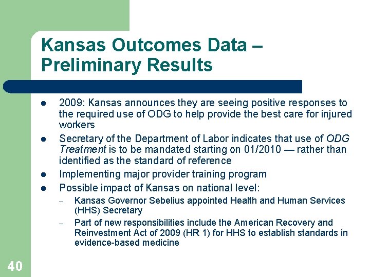 Kansas Outcomes Data – Preliminary Results l l 2009: Kansas announces they are seeing