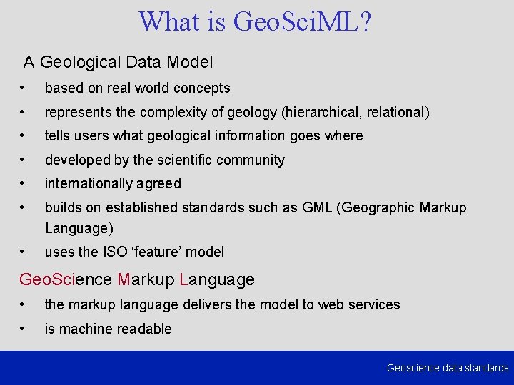 What is Geo. Sci. ML? A Geological Data Model • based on real world