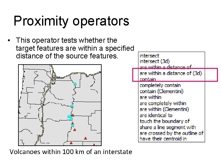 Proximity operators • This operator tests whether the target features are within a specified