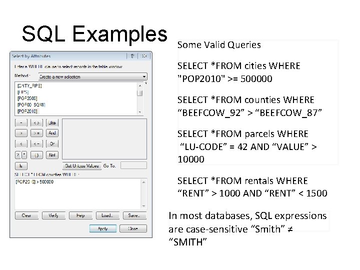 SQL Examples Some Valid Queries SELECT *FROM cities WHERE "POP 2010" >= 500000 SELECT