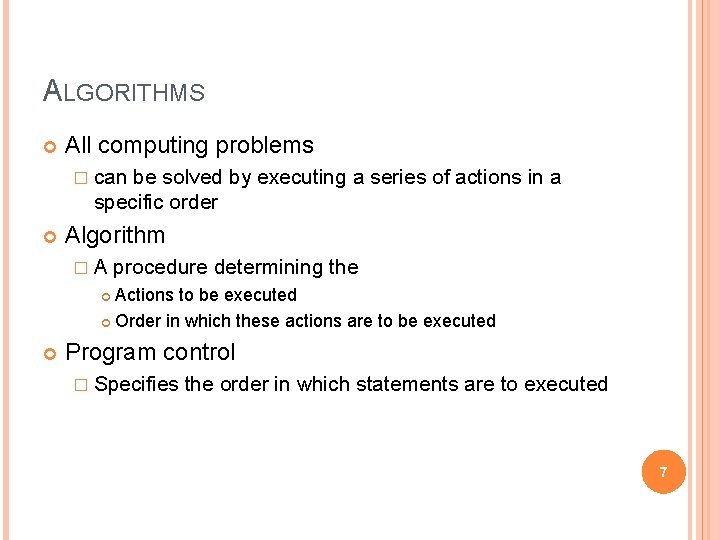 ALGORITHMS All computing problems � can be solved by executing a series of actions ALGORITHMS All computing problems � can be solved by executing a series of actions