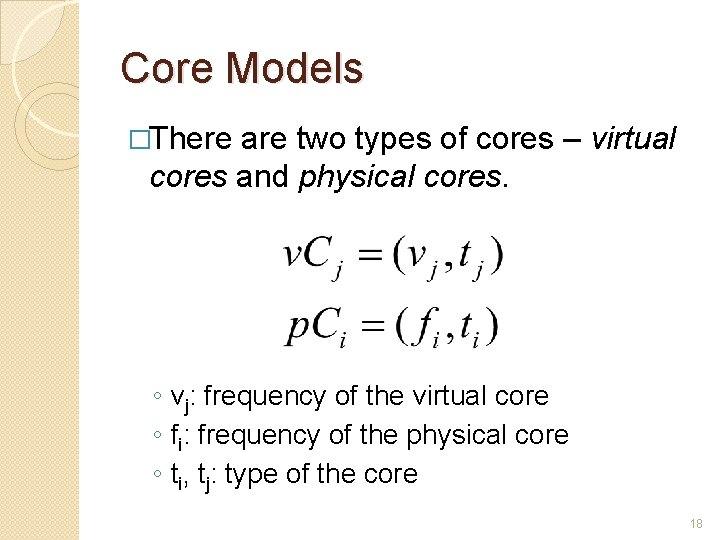 Core Models �There are two types of cores – virtual cores and physical cores.