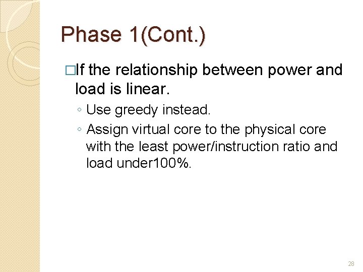 Phase 1(Cont. ) �If the relationship between power and load is linear. ◦ Use