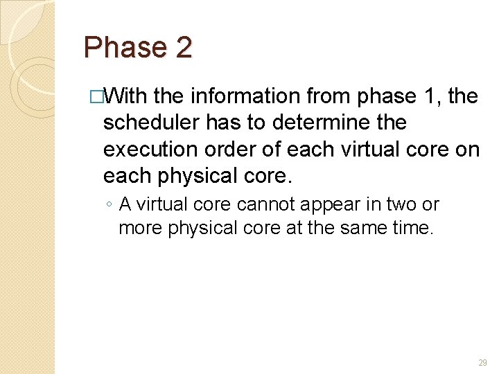 Phase 2 �With the information from phase 1, the scheduler has to determine the Phase 2 �With the information from phase 1, the scheduler has to determine the