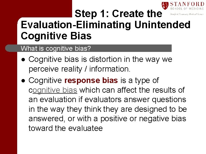 Step 1: Create the Evaluation-Eliminating Unintended Cognitive Bias What is cognitive bias? l l