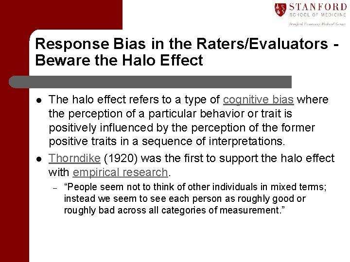 Response Bias in the Raters/Evaluators Beware the Halo Effect l l The halo effect