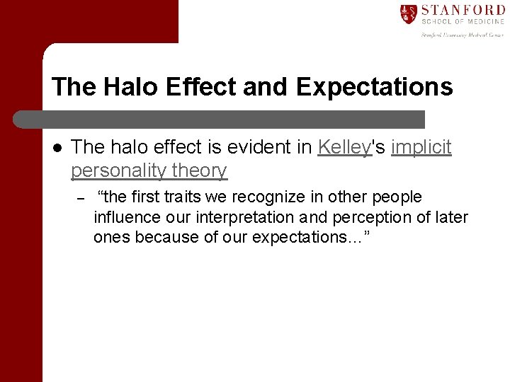 The Halo Effect and Expectations l The halo effect is evident in Kelley's implicit