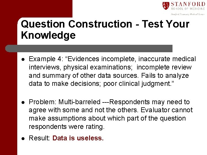 Question Construction - Test Your Knowledge l Example 4: “Evidences incomplete, inaccurate medical interviews,