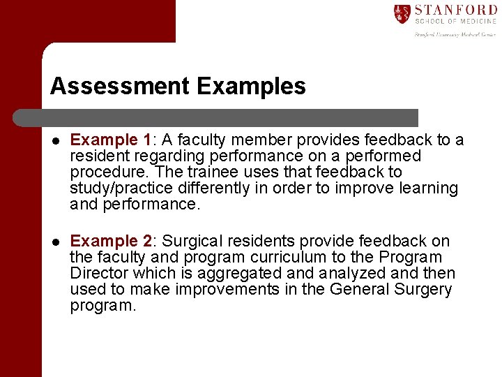 Assessment Examples l Example 1: A faculty member provides feedback to a resident regarding