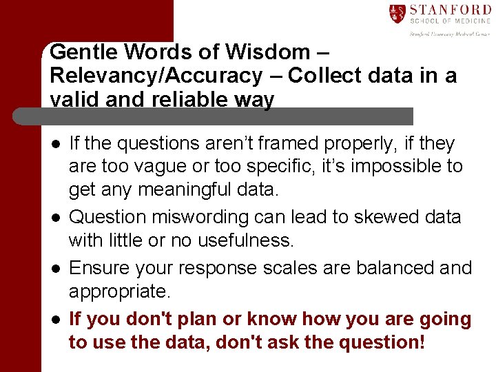 Gentle Words of Wisdom – Relevancy/Accuracy – Collect data in a valid and reliable