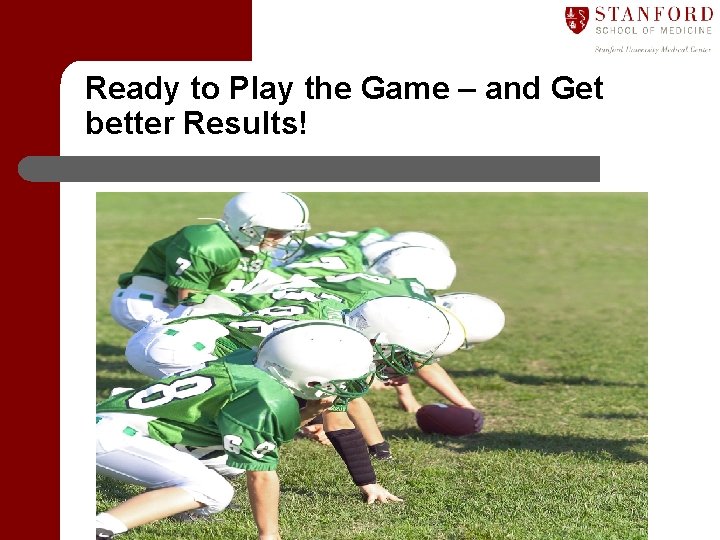 Ready to Play the Game – and Get better Results! 